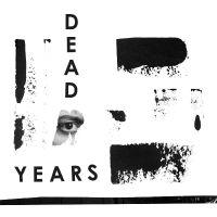 Dead Years - Dead Years i gruppen VI TIPSAR / Fredagsreleaser / Fredag den 8:e Mars 2024 hos Bengans Skivbutik AB (5517706)