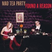 Mad Tea Party - Found A Reason i gruppen CD / Pop-Rock hos Bengans Skivbutik AB (1007775)