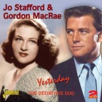 Stafford Jo & Gordon Macrae - Yesterday (The Definitive Duo) i gruppen CD / Pop-Rock hos Bengans Skivbutik AB (1008149)