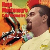 Montenegro Hugo - Loves Of My Life / Ellington Fantas i gruppen CD / Pop-Rock hos Bengans Skivbutik AB (1008200)