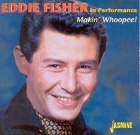 Fisher Eddie - In Performance - Makin' Whoopee i gruppen CD / Pop-Rock hos Bengans Skivbutik AB (1008292)