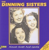 Dinning Sisters - Almost Sweet And Gentle i gruppen CD / Pop-Rock hos Bengans Skivbutik AB (1008309)