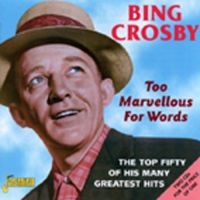 Crosby Bing - Too Marvellous For Words - The Top i gruppen CD / Pop-Rock hos Bengans Skivbutik AB (1008316)