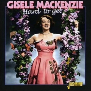 Mackenzie Gisele - Hard To Get i gruppen CD / Pop-Rock hos Bengans Skivbutik AB (1008370)