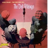 Del-Vikings - Cool Shake - The Very Best Of i gruppen CD / Pop-Rock hos Bengans Skivbutik AB (1008429)