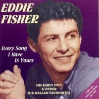 Fisher Eddie - Every Song I Have Is Yours i gruppen CD / Pop-Rock hos Bengans Skivbutik AB (1008551)