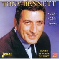 Bennett Tony - While We're Young  (The Great Hit S i gruppen CD / Pop-Rock hos Bengans Skivbutik AB (1008594)