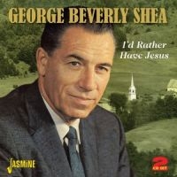 Shea George Beverly - I'd Rather Have Jesus i gruppen CD / Pop-Rock hos Bengans Skivbutik AB (1008615)