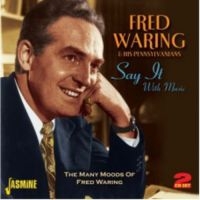 Waring Fred & His Pennsylvanians - Say It With Music - The Many Moods i gruppen CD / Pop-Rock hos Bengans Skivbutik AB (1008639)