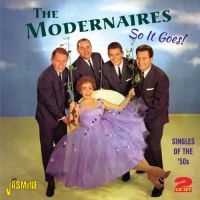 Modernaires - So It Goes! (Singles Of The 50S) i gruppen CD / Pop-Rock hos Bengans Skivbutik AB (1008641)