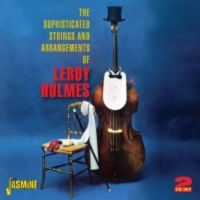 Holmes Leroy - The Sophisticated Strings And Arran i gruppen CD / Pop-Rock hos Bengans Skivbutik AB (1008645)