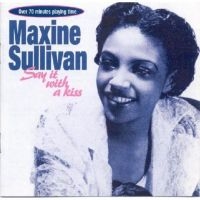 Sullivan Maxine - Say It With A Kiss i gruppen CD / Pop-Rock hos Bengans Skivbutik AB (1008677)