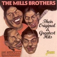 Mills Brothers - Their Original & Greatest Hits i gruppen CD / Pop-Rock hos Bengans Skivbutik AB (1008685)