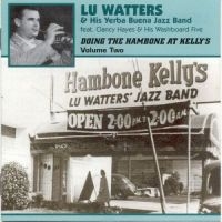 Watters Lu And The Yerba Buena Jazz - Doing The Hambone At Kelly's i gruppen CD / Pop-Rock hos Bengans Skivbutik AB (1008704)