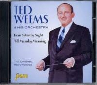 Weems Ted  And His Orch. - From Saturday Night 'Till Monday Mo i gruppen CD / Pop-Rock hos Bengans Skivbutik AB (1008707)