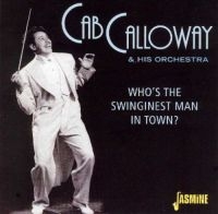 Calloway Cab And His Orch. - Who's The Swinginest Man In Town? i gruppen CD / Pop-Rock hos Bengans Skivbutik AB (1008720)