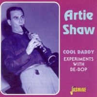 Shaw Artie  And His Orch. - Cool Daddy - Experiments With Be-Bo i gruppen CD / Pop-Rock hos Bengans Skivbutik AB (1008726)