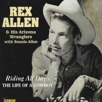 Allen Rex - Riding All Day - The Life Of A Cowb i gruppen CD / Pop-Rock hos Bengans Skivbutik AB (1008769)