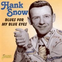 Snow Hank - Blues For My Blue Eyes i gruppen CD / Pop-Rock hos Bengans Skivbutik AB (1008783)