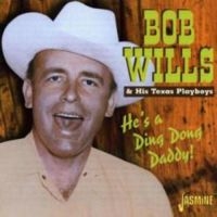 Wills Bob - He's A Ding Dong Daddy i gruppen CD / Pop-Rock hos Bengans Skivbutik AB (1008787)