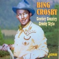 Crosby Bing - Cowboy Country - Crosby Style i gruppen CD / Pop-Rock hos Bengans Skivbutik AB (1008814)