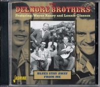 Delmore Brothers - Blues Stay Away From Me i gruppen CD / Pop-Rock hos Bengans Skivbutik AB (1008842)