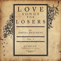 Hutchens Daniel - Love Songs For Losers i gruppen CD / Pop-Rock hos Bengans Skivbutik AB (1011769)