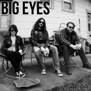 Big Eyes - Hard Life i gruppen ÖVRIGT / Övrigt / aub hos Bengans Skivbutik AB (1011871)