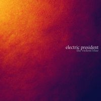 Electric President - The Violent Blue i gruppen CD / Pop-Rock hos Bengans Skivbutik AB (1011942)