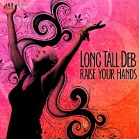 Long Tall Deb - Raise Your Hands i gruppen CD / Blues,Jazz hos Bengans Skivbutik AB (1012149)