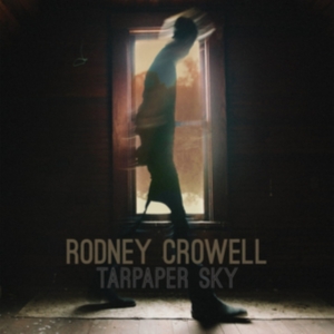 Rodney Crowell - Tarpaper Sky i gruppen Minishops / Rodney Crowell hos Bengans Skivbutik AB (1015901)