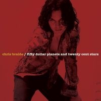 Braide Chris - Fifty Dollar Planets And Twenty Cen i gruppen CD / Pop-Rock hos Bengans Skivbutik AB (1020593)