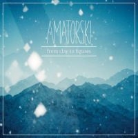 Amatorski - From Clay To Figures i gruppen CD / Elektroniskt hos Bengans Skivbutik AB (1020605)