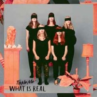 Tikkle Me - What Is Real i gruppen Labels / Gaphals / Tikkle Me hos Bengans Skivbutik AB (1020639)