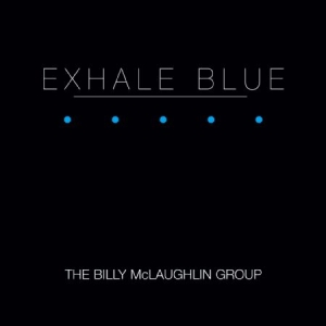 Mclaughlin Billy - Exhale Blue i gruppen CD / Rock hos Bengans Skivbutik AB (1023816)
