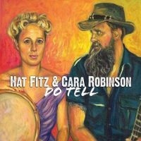 Fitz Hat & Cara Robinson - Do Tell i gruppen CD / Blues,Jazz hos Bengans Skivbutik AB (1026387)