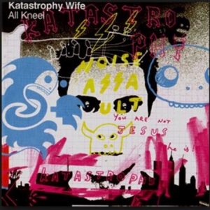 Katastrophy Wife - All Kneel i gruppen CD / Rock hos Bengans Skivbutik AB (1029431)