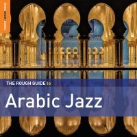 Blandade Artister - Rough Guide To Arabic Jazz **2Xcd S i gruppen CD / Elektroniskt,World Music hos Bengans Skivbutik AB (1039231)