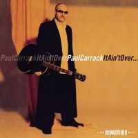 Carrack Paul - It Ain't Over  (Remastered) i gruppen CD / Pop-Rock hos Bengans Skivbutik AB (1045094)