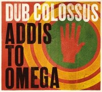 Dub Colossus - Addis To Omega i gruppen CD / Elektroniskt,World Music hos Bengans Skivbutik AB (1049790)