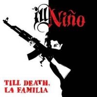 Ill Nino - Till Death, La Familia i gruppen VI TIPSAR / Blowout / Blowout-CD hos Bengans Skivbutik AB (1049797)