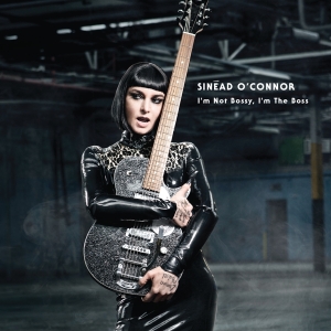 Sinéad Oconnor - I'm Not Bossy, I'm The Boss i gruppen VI TIPSAR / Fredagsreleaser / Fredag den 19e Jan 24 hos Bengans Skivbutik AB (1057624)