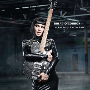 Sinéad Oconnor - I'm Not Bossy, I'm The Boss i gruppen CD / Pop-Rock,Övrigt hos Bengans Skivbutik AB (1057631)