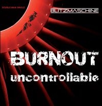 Blitzmaschine - Uncontrollable/Burnout i gruppen MUSIK / CD-Singel / Dance-Techno hos Bengans Skivbutik AB (1058116)