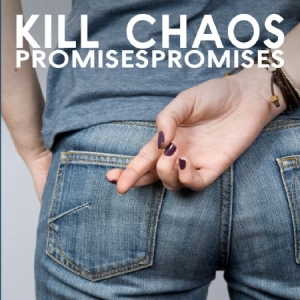 Kill Chaos - Promises Promises i gruppen CD / Rock hos Bengans Skivbutik AB (1058160)