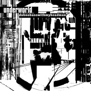 Underworld - Dubnobasswithmyheadman i gruppen CD / CD Elektroniskt hos Bengans Skivbutik AB (1097690)