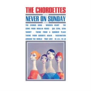 Chordettes - Sing Never On Sunday i gruppen CD / Pop-Rock hos Bengans Skivbutik AB (1098877)
