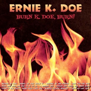 Doe Ernie K. - Burn, K Doe, Burn i gruppen CD / Pop-Rock hos Bengans Skivbutik AB (1098879)