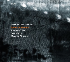 Mark Turner Quartet - Lathe Of Heaven i gruppen CD / Jazz hos Bengans Skivbutik AB (1103137)