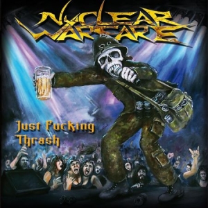 Nuclear Warfare - Just Fucking Thrash i gruppen VI TIPSAR / Julklappstips CD hos Bengans Skivbutik AB (1107861)